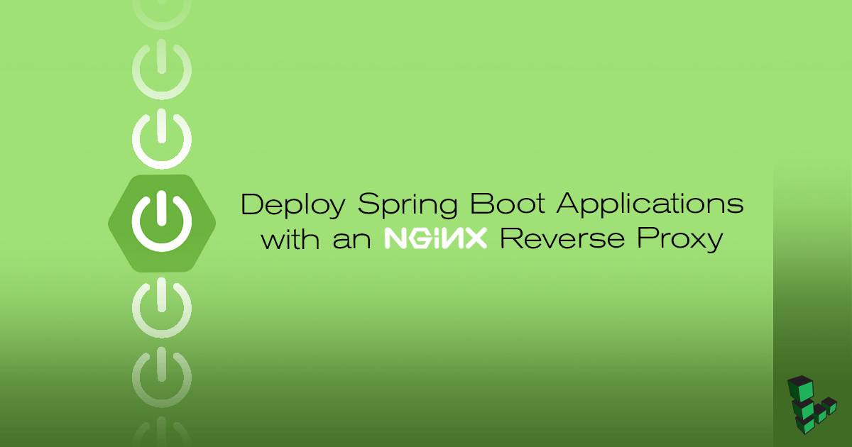How to Deploy Spring Boot Applications on NGINX on Ubuntu 16.04 How to Deploy Spring Boot Applications on NGINX on Ubuntu 16.04