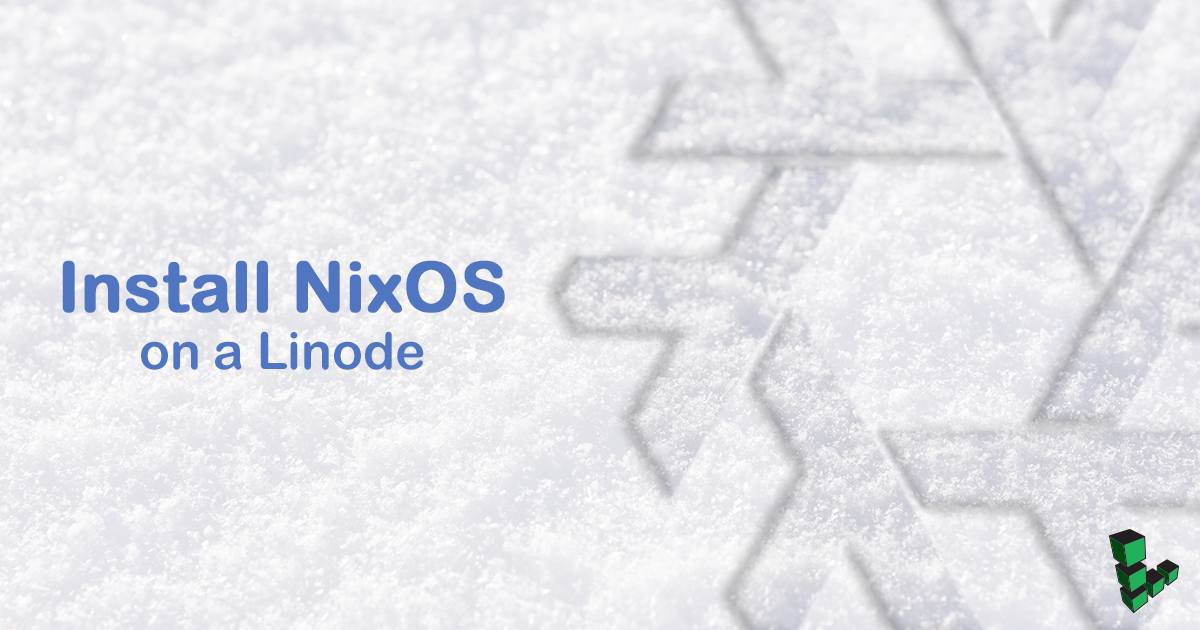 How to Install NixOS on Linode How to Install NixOS on Linode