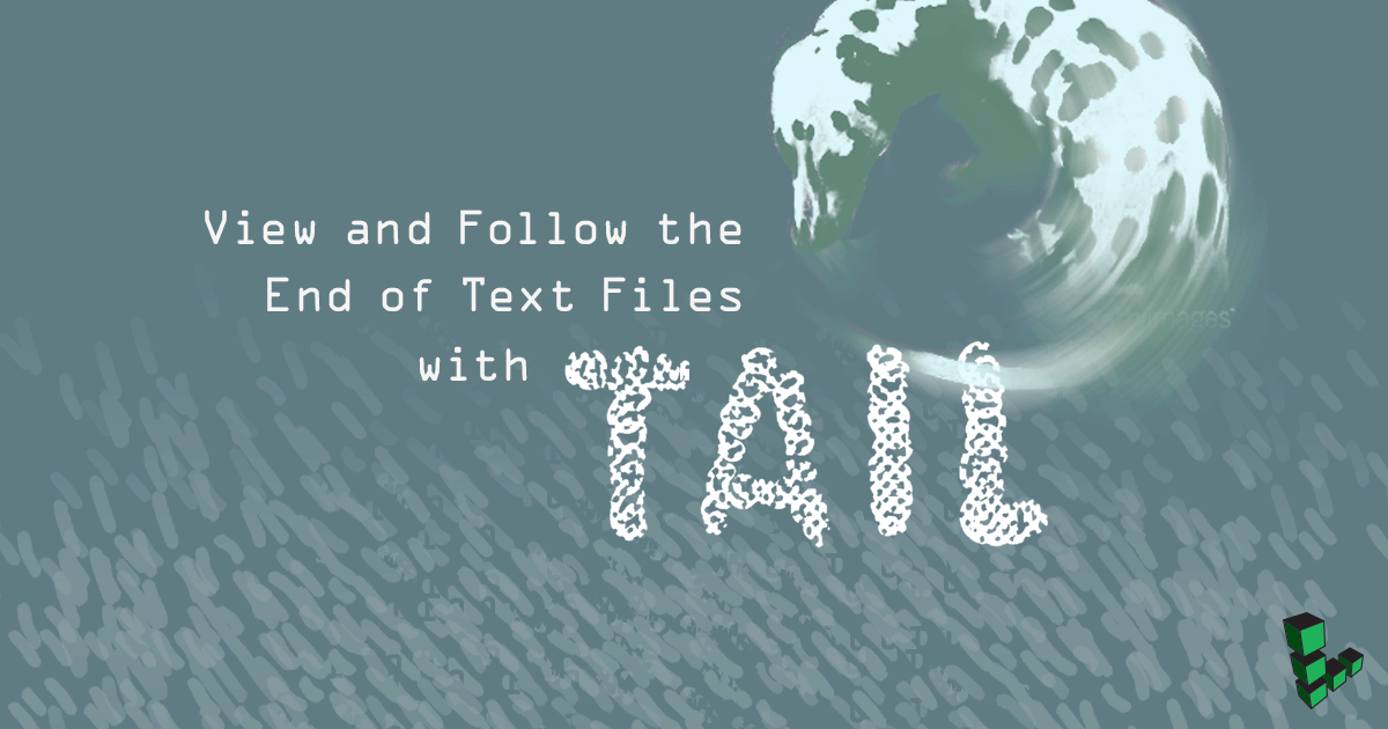 View and Follow the End of Text Files with tail View and Follow the End of Text Files with tail